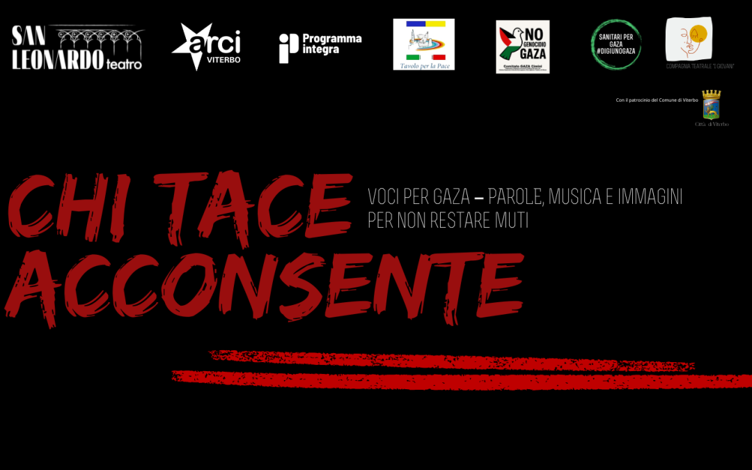 Chi tace acconsente – Voci per Gaza – spettacolo teatrale a Viterbo